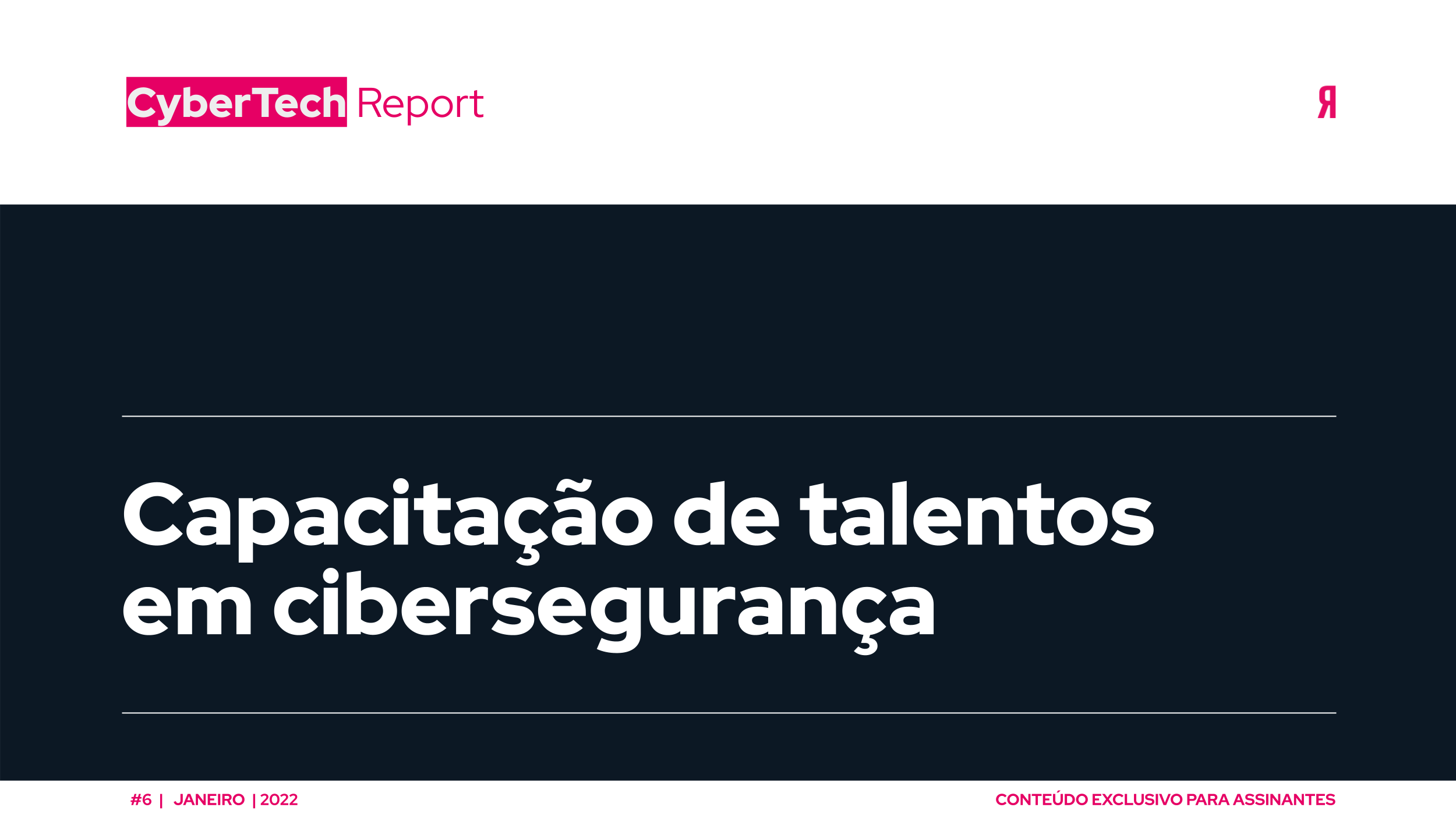 Capa CyberTech Report #6 - Capacitação de talentos em cibersegurança